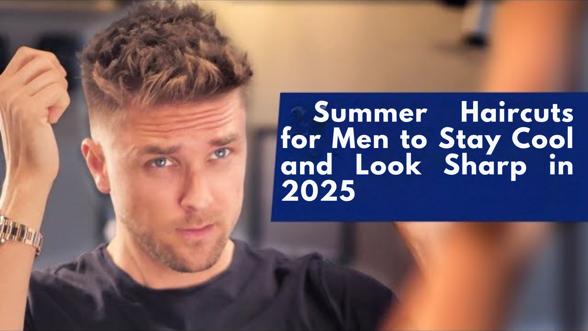 Best Summer Haircuts for Men